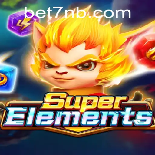 Unveiling SuperElements: The Dynamic Gaming Experience Revolutionized by 7NB