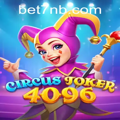Discover the Thrilling World of CircusJoker4096: A New Era of Gaming with 7NB